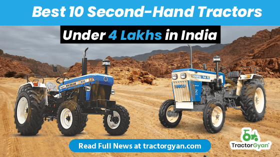 Best 10 Second-Hand Tractors Under 4 Lakhs in India Best 10 Second-Hand Tractors Under 4 Lakhs in India image