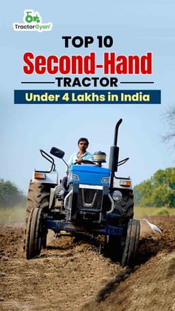 Top 10 Second-Hand Tractor Under 4 Lakhs in India Top 10 Second-Hand Tractor Under 4 Lakhs in India