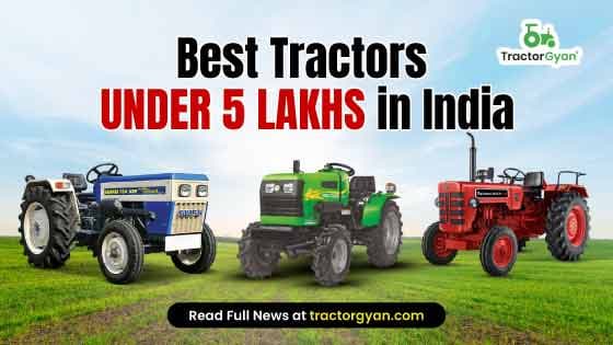 Top 10 Tractors Under 5 Lakhs in India 2025 Top 10 Tractors Under 5 Lakhs in India 2025 image