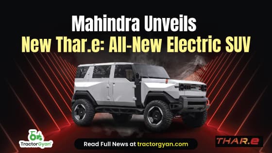 Mahindra Unveils New Thar.e: All-New Electric SUV Mahindra Unveils New Thar.e: All-New Electric SUV