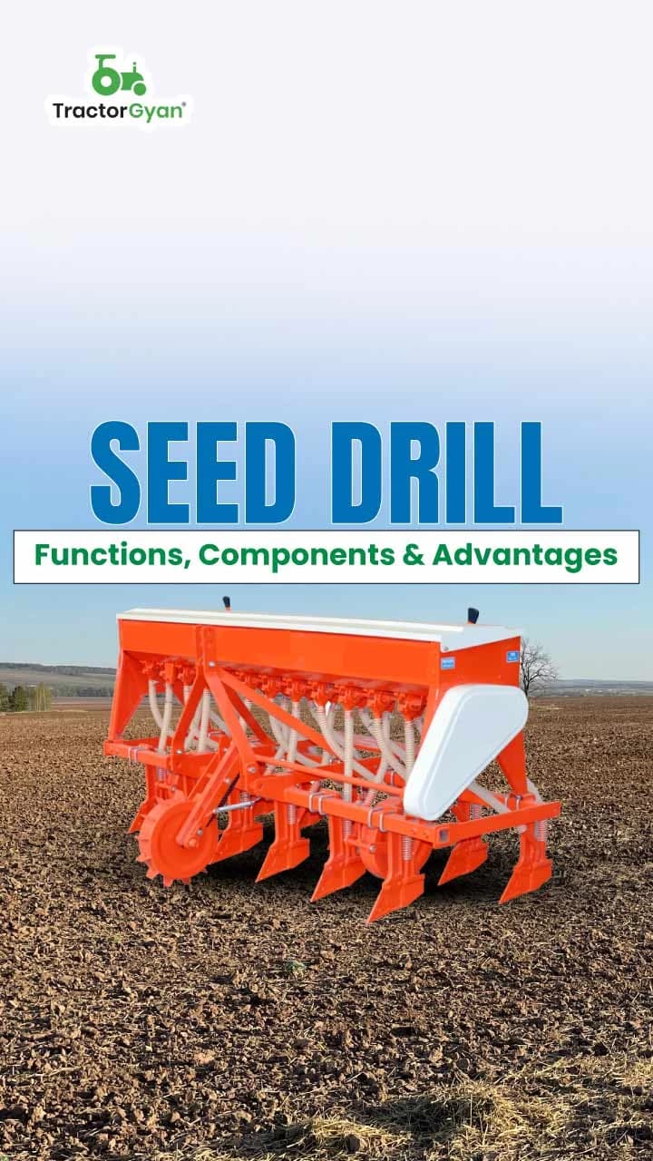 Seed Drill: Functions, Components & Advantages Seed Drill: Functions, Components & Advantages