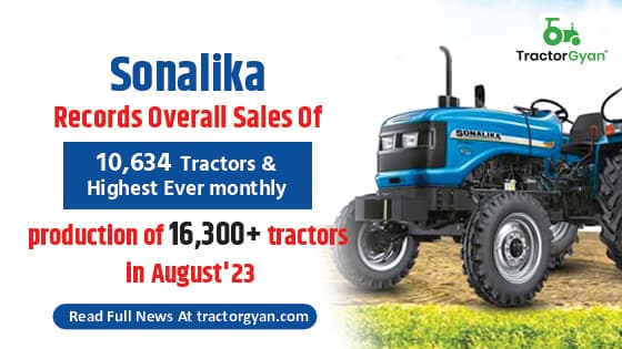 Sonalika records overall sales of 10,634 tractors & highest ever monthly production of 16,300+ tractors in August'23 Sonalika records overall sales of 10,634 tractors & highest ever monthly production of 16,300+ tractors in August'23 image