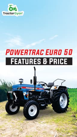 Powertrac Euro 50 Features & Price | TractorGyan Powertrac Euro 50 Features & Price | TractorGyan