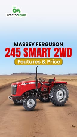 Massey Ferguson 245 SMART 2WD Features & Price | TractorGyan Massey Ferguson 245 SMART 2WD Features & Price | TractorGyan