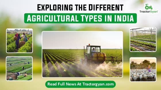 Top 12 Different Types of Agriculture in India Top 12 Different Types of Agriculture in India image