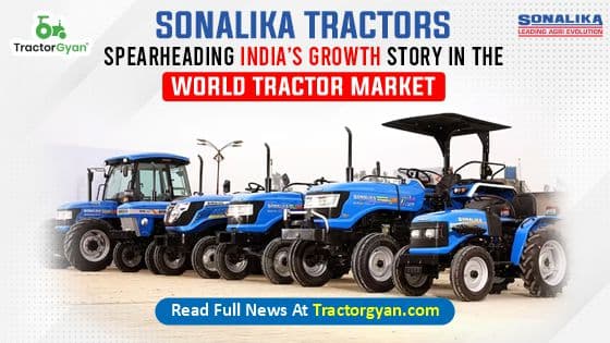 Sonalika Tractors: Spearheading India’s growth story in the world tractor market Sonalika Tractors: Spearheading India’s growth story in the world tractor market