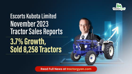 Escorts Kubota Limited November 2023 Tractor Sales Reports 3.7% Growth, Sold 8,258 Tractors Escorts Kubota Limited November 2023 Tractor Sales Reports 3.7% Growth, Sold 8,258 Tractors