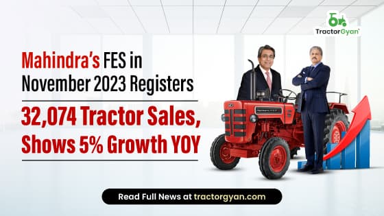 Mahindra Tractor Sales in November 2023 is 32,074 Units, Shows 5% Growth YOY Mahindra Tractor Sales in November 2023 is 32,074 Units, Shows 5% Growth YOY image