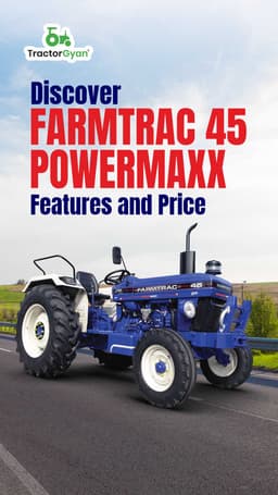 Farmtrac 45 Powermaxx Features And Price Farmtrac 45 Powermaxx Features And Price
