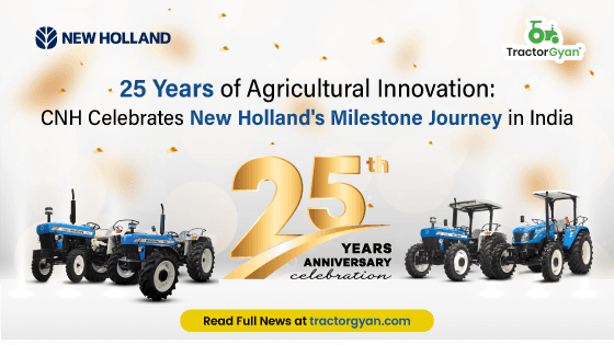 25 Years of Agricultural Innovation: CNH Celebrates New Holland's Milestone Journey in India 25 Years of Agricultural Innovation: CNH Celebrates New Holland's Milestone Journey in India image