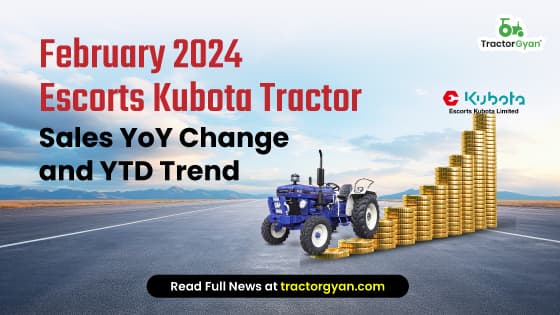 February 2024 Escorts Kubota Tractor Sales YoY Change and YTD Trend February 2024 Escorts Kubota Tractor Sales YoY Change and YTD Trend image