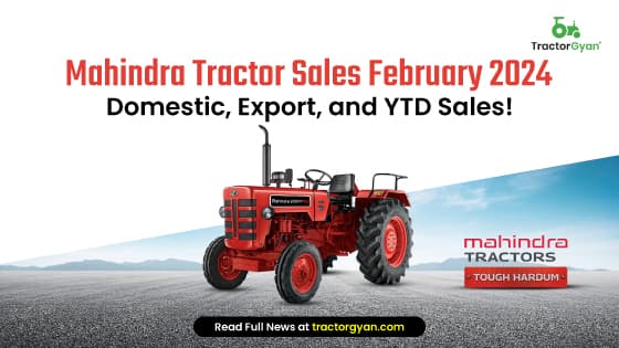 Mahindra Tractor Sales February 2024 - Domestic, Export, and YTD Sales! Mahindra Tractor Sales February 2024 - Domestic, Export, and YTD Sales! image