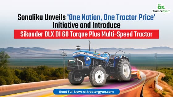 Sonalika Unveils 'One Nation, One Tractor Price' Initiative and Introduce Sikander DLX DI 60 Torque Plus Multi-Speed Tractor Sonalika Unveils 'One Nation, One Tractor Price' Initiative and Introduce Sikander DLX DI 60 Torque Plus Multi-Speed Tractor