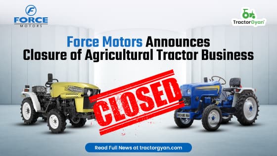 Force Motors Announces Closure of Agricultural Tractor Business - SEBI Compliance Update Force Motors Announces Closure of Agricultural Tractor Business - SEBI Compliance Update image