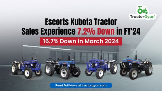 Escorts Kubota Tractor Sales Experience 7.2% Down in FY'24; 16.7% Down in March 2024 Escorts Kubota Tractor Sales Experience 7.2% Down in FY'24; 16.7% Down in March 2024 image