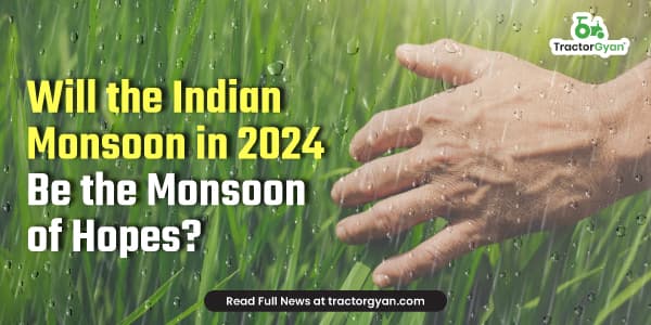 Will the Indian Monsoon in 2024 Be the Monsoon of Hopes? Will the Indian Monsoon in 2024 Be the Monsoon of Hopes? image