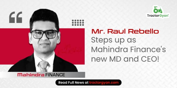 Mr. Raul Rebello Steps Up as Mahindra Finance's New MD and CEO! Mr. Raul Rebello Steps Up as Mahindra Finance's New MD and CEO! image