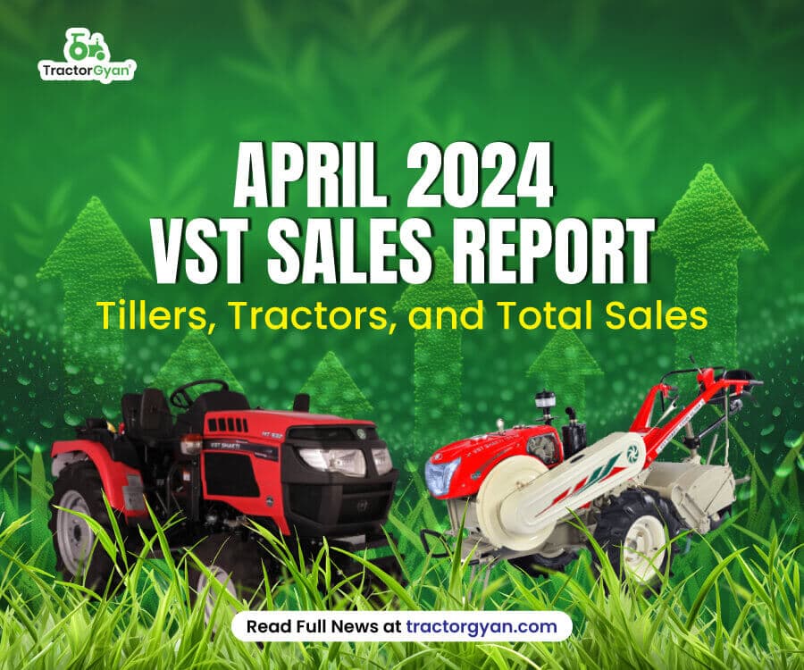 April 2024 VST Sales Report: Tillers, Tractors, and Total Sales April 2024 VST Sales Report: Tillers, Tractors, and Total Sales