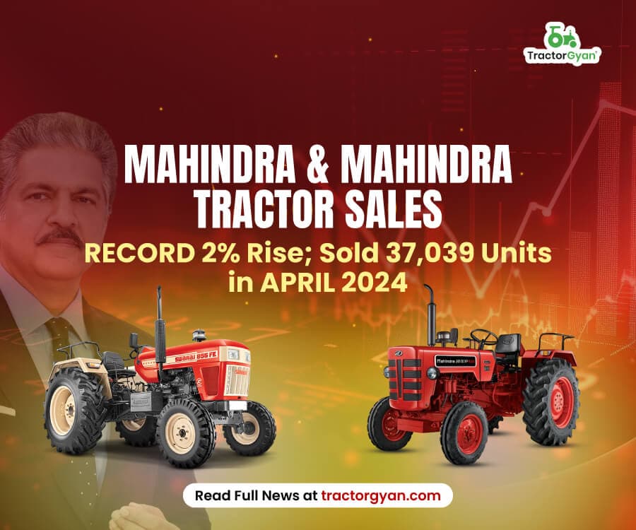 Mahindra & Mahindra Tractor Sales Record 2% Rise in April 2024, Sold 37,039 Units Mahindra & Mahindra Tractor Sales Record 2% Rise in April 2024, Sold 37,039 Units image