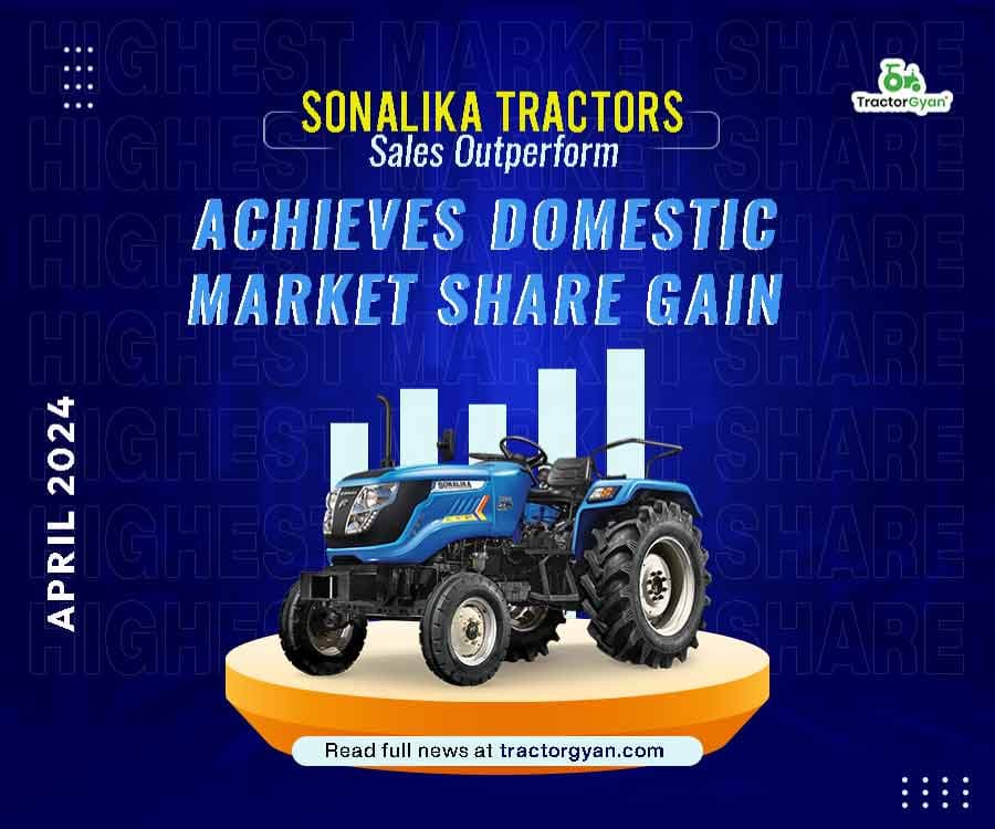 April 2024 Sonalika Tractors Sales Outperform, Achieve Domestic Market Share Gain April 2024 Sonalika Tractors Sales Outperform, Achieve Domestic Market Share Gain