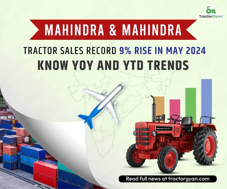 Mahindra & Mahindra Tractor Sales Record 9% Rise in May 2024, Know YoY and YTD Trends Mahindra & Mahindra Tractor Sales Record 9% Rise in May 2024, Know YoY and YTD Trends
