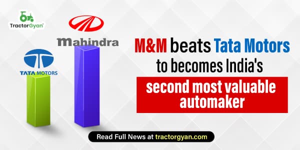 M&M beats Tata Motors to becomes India's second most valuable automaker M&M beats Tata Motors to becomes India's second most valuable automaker