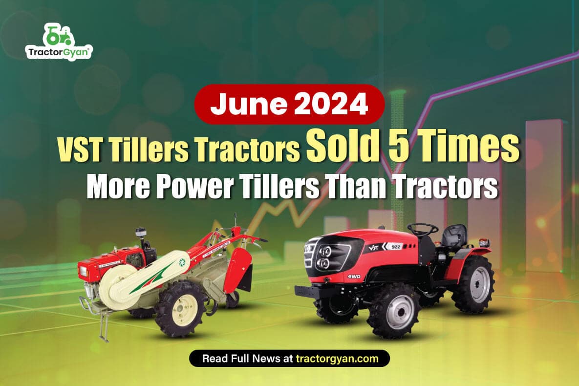 June 2024: VST Tillers Tractors Sold 5 Times More Power Tillers Than Tractors June 2024: VST Tillers Tractors Sold 5 Times More Power Tillers Than Tractors image