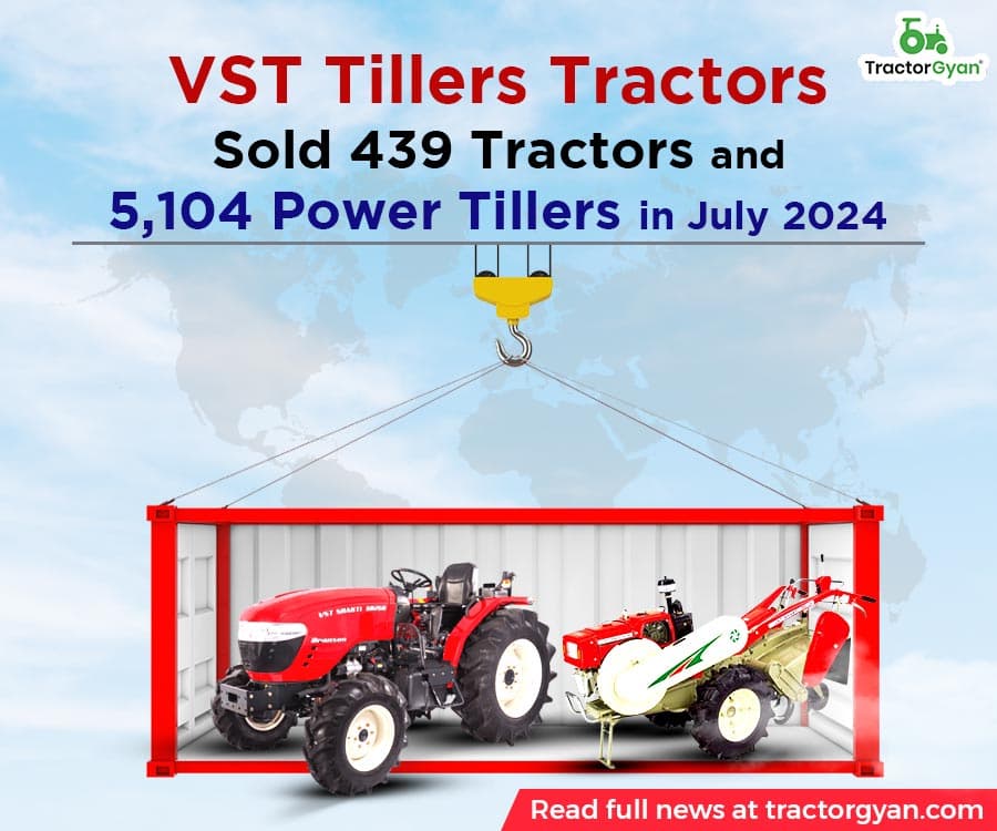 VST Tillers Tractors Sold 439 Tractors and 5,104 Power Tillers in July 2024 VST Tillers Tractors Sold 439 Tractors and 5,104 Power Tillers in July 2024