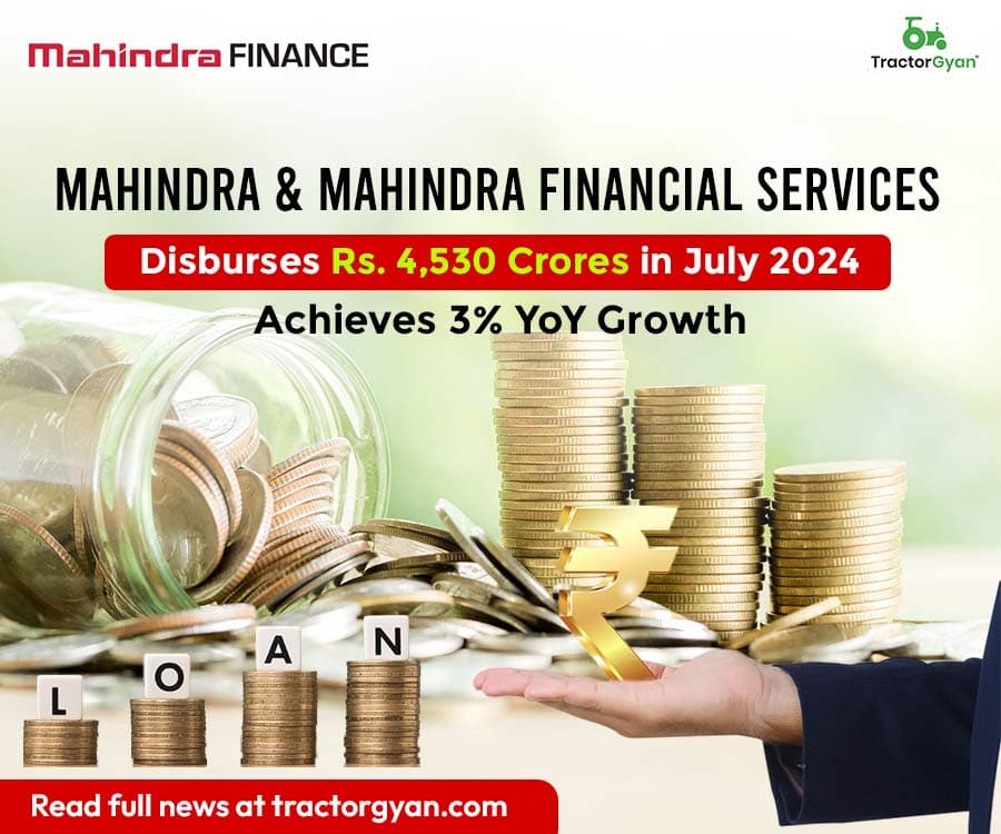 Mahindra & Mahindra Financial Services Disburses Rs. 4,530 Crores in July 2024, Achieves 3% YoY Growth Mahindra & Mahindra Financial Services Disburses Rs. 4,530 Crores in July 2024, Achieves 3% YoY Growth image