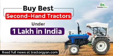 Buy Best Second-Hand Tractors Under 1 Lakh in India Buy Best Second-Hand Tractors Under 1 Lakh in India