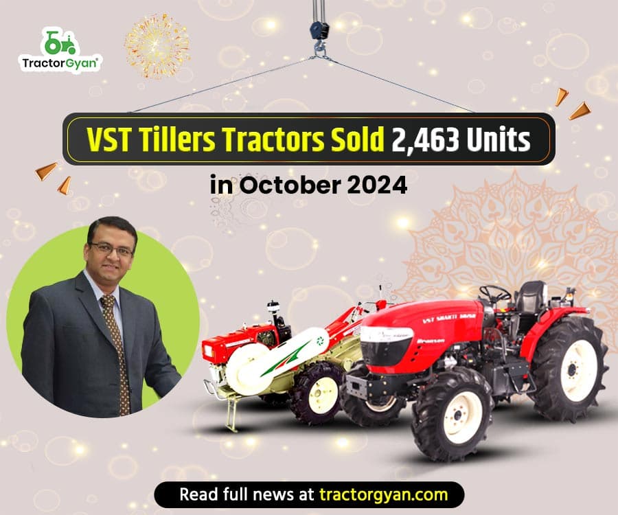 VST Tillers Tractors Sold 2,463 Units in October 2024 VST Tillers Tractors Sold 2,463 Units in October 2024
