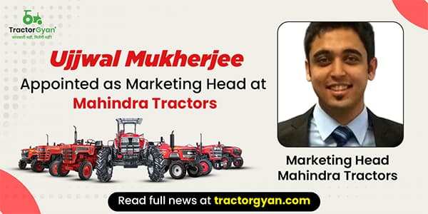 Ujjwal Mukherjee Appointed as Marketing Head at Mahindra Tractors Ujjwal Mukherjee Appointed as Marketing Head at Mahindra Tractors image