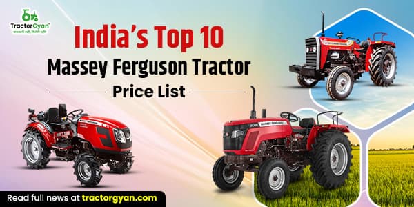 Top 10 Massey Ferguson Tractor Price list in India 2025| TractorGyan Top 10 Massey Ferguson Tractor Price list in India 2025| TractorGyan image