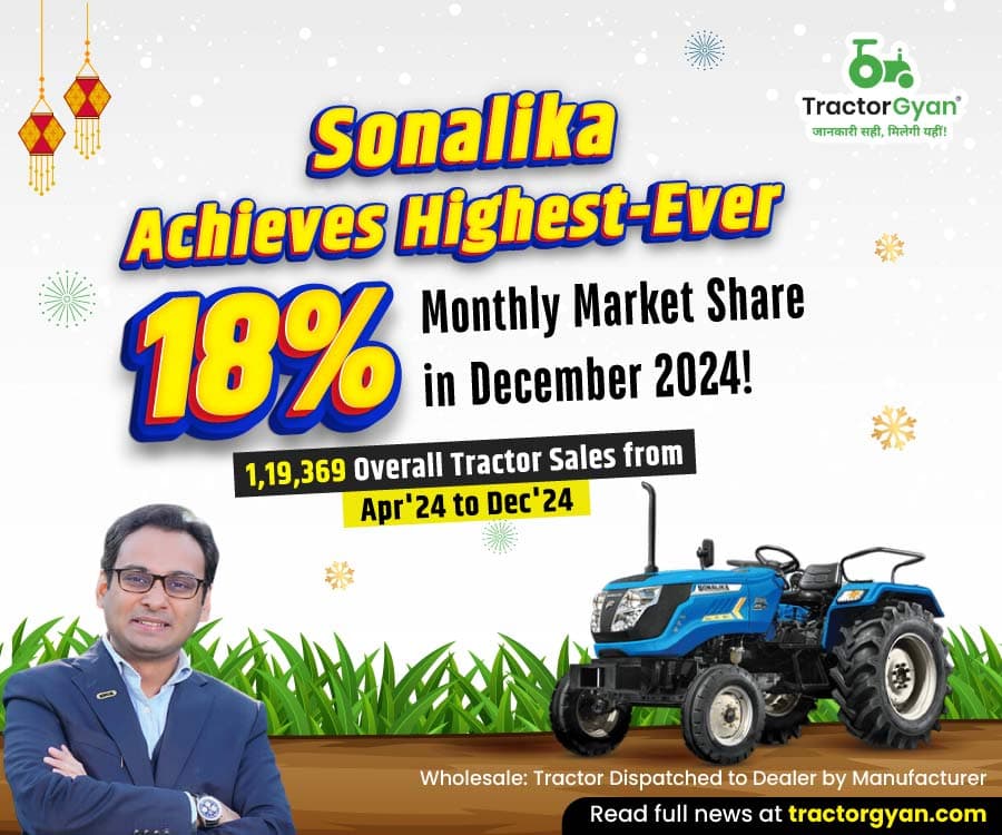Sonalika Achieves Highest-Ever 18% Monthly Market Share in December 2024! Sonalika Achieves Highest-Ever 18% Monthly Market Share in December 2024!