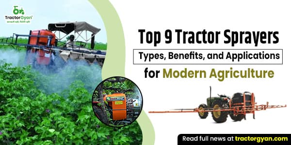 Top 9 Tractor Sprayers Types, Benefits and Applications for Modern Agriculture 2025 Top 9 Tractor Sprayers Types, Benefits and Applications for Modern Agriculture 2025
