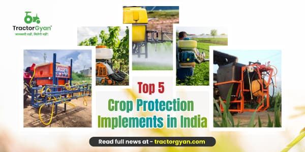 Top 5 Crop Protection Implements in India Top 5 Crop Protection Implements in India