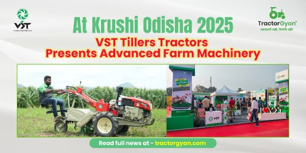 VST Tillers Tractors Showcases its range of innovative Farm Machines at the Krushi Odisha 2025 VST Tillers Tractors Showcases its range of innovative Farm Machines at the Krushi Odisha 2025