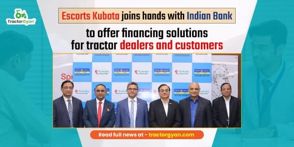 Escorts Kubota Joins Hands With Indian Bank To Offer Financing Solutions For Tractor Dealers And Customers Escorts Kubota Joins Hands With Indian Bank To Offer Financing Solutions For Tractor Dealers And Customers