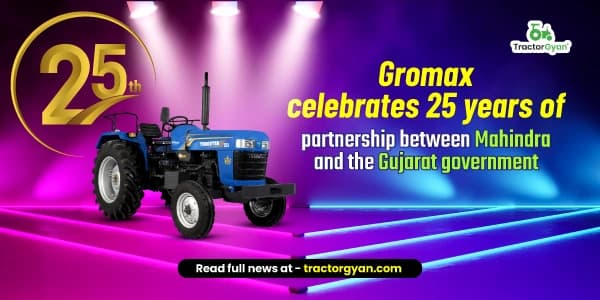 Gromax Celebrates 25 Years of Partnership Between Mahindra and the Gujarat Government Gromax Celebrates 25 Years of Partnership Between Mahindra and the Gujarat Government image