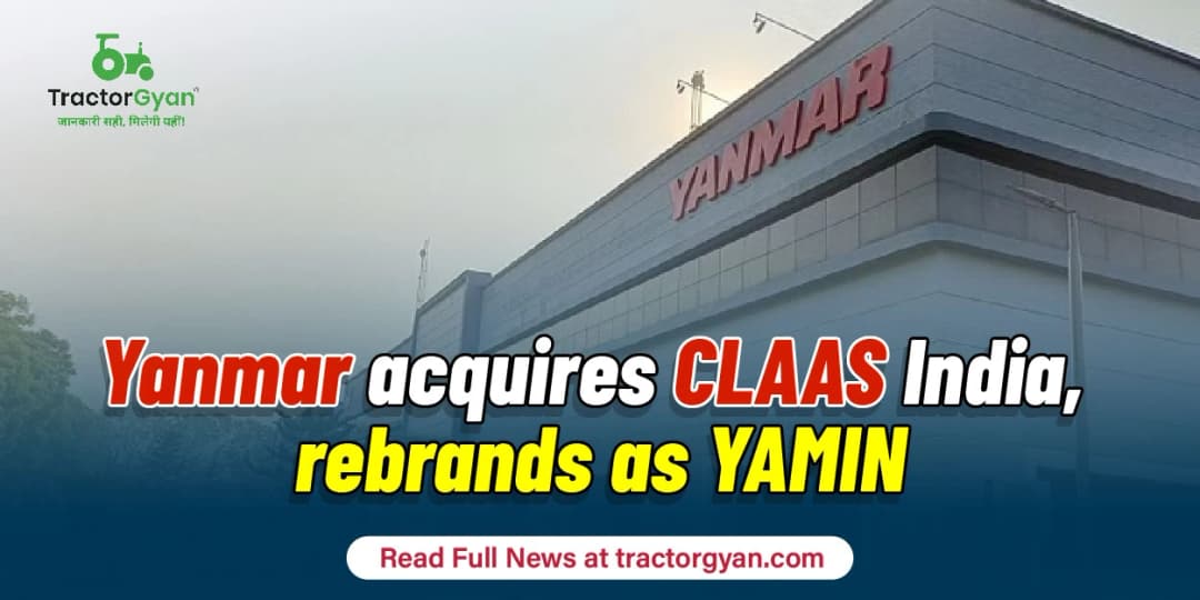 Yanmar Acquires CLAAS India, Rebrands as YAMIN Yanmar Acquires CLAAS India, Rebrands as YAMIN