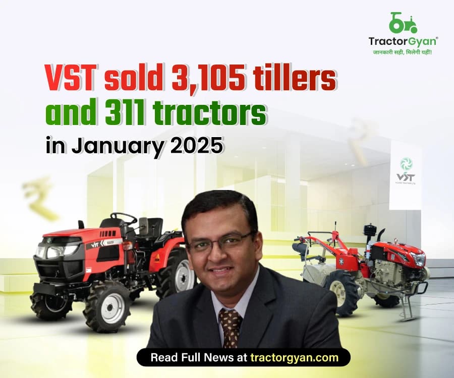VST Sold 3,105 Tillers and 311 Tractors in January 2025 VST Sold 3,105 Tillers and 311 Tractors in January 2025