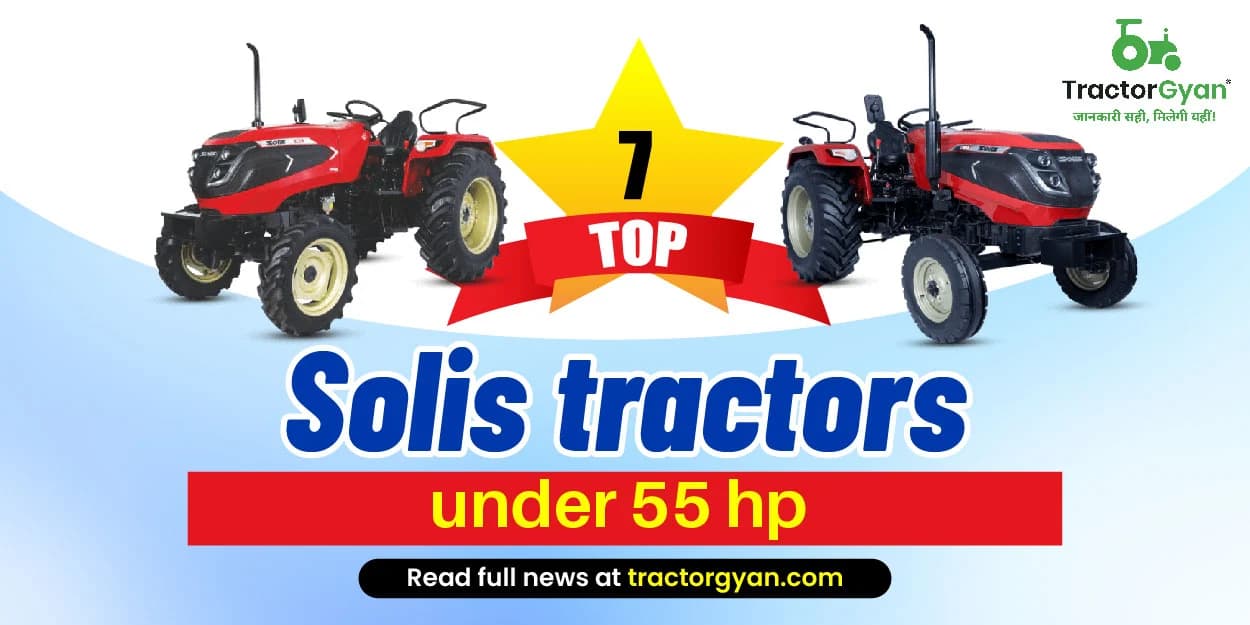 Top 7 Solis Tractors Under 55 HP Top 7 Solis Tractors Under 55 HP image