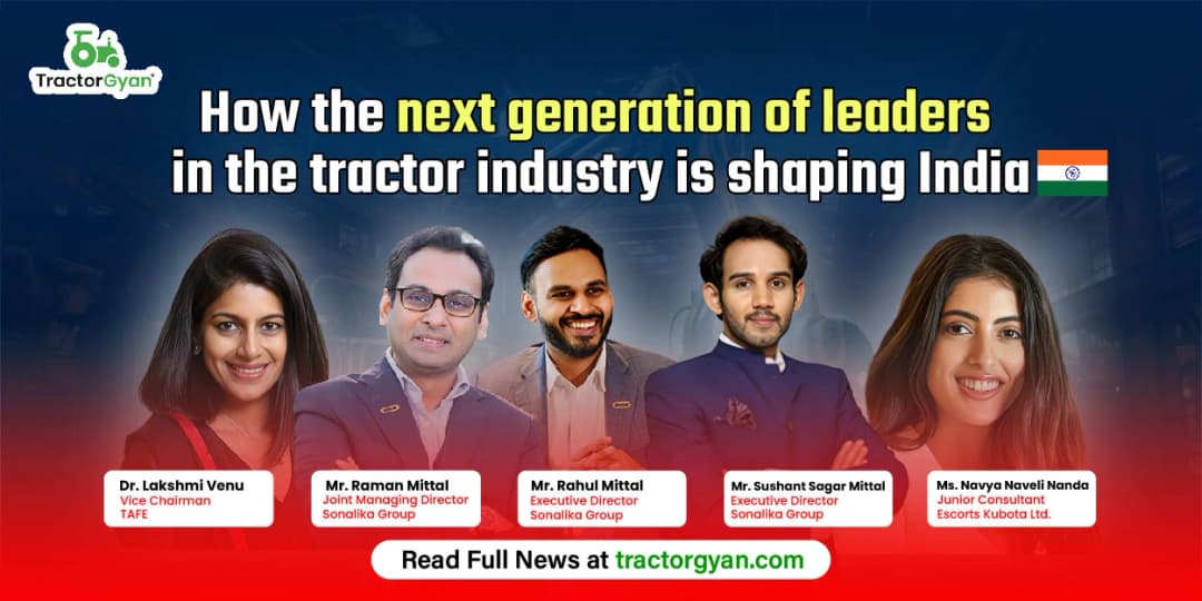 How the next generation of leaders in the tractor industry is shaping India How the next generation of leaders in the tractor industry is shaping India
