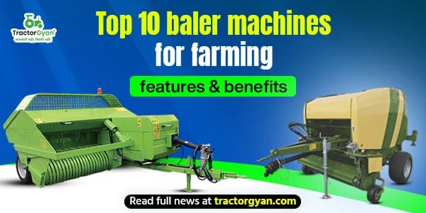 Top 10 Baler Machines for Farming: Features & benefits Top 10 Baler Machines for Farming: Features & benefits image