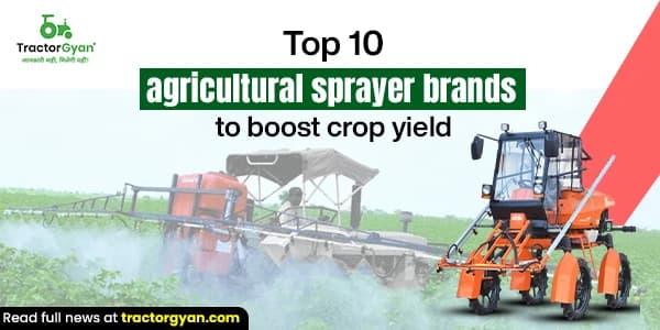 Top 10 Agricultural Sprayer Brands to Boost Crop Yield in 2025 Top 10 Agricultural Sprayer Brands to Boost Crop Yield in 2025