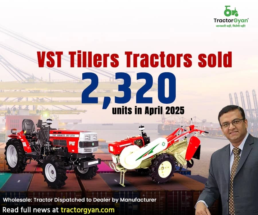 VST Tillers Tractors Sold 2,320 Units in April 2025 VST Tillers Tractors Sold 2,320 Units in April 2025