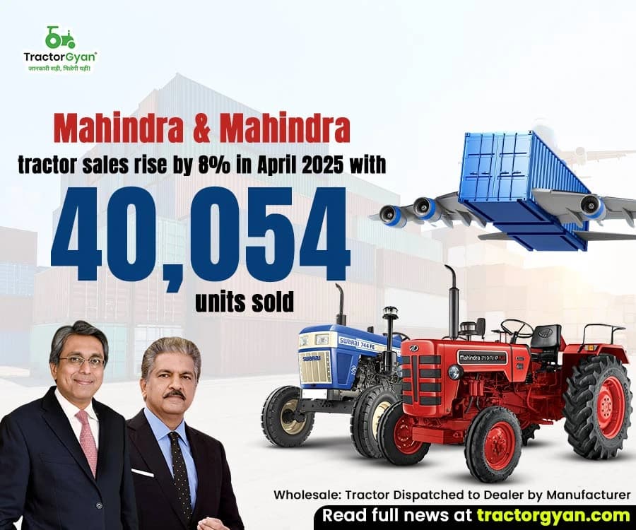 Mahindra & Mahindra Tractor Sales Rise by 8% in April 2025 with 40,054 Units Sold Mahindra & Mahindra Tractor Sales Rise by 8% in April 2025 with 40,054 Units Sold image