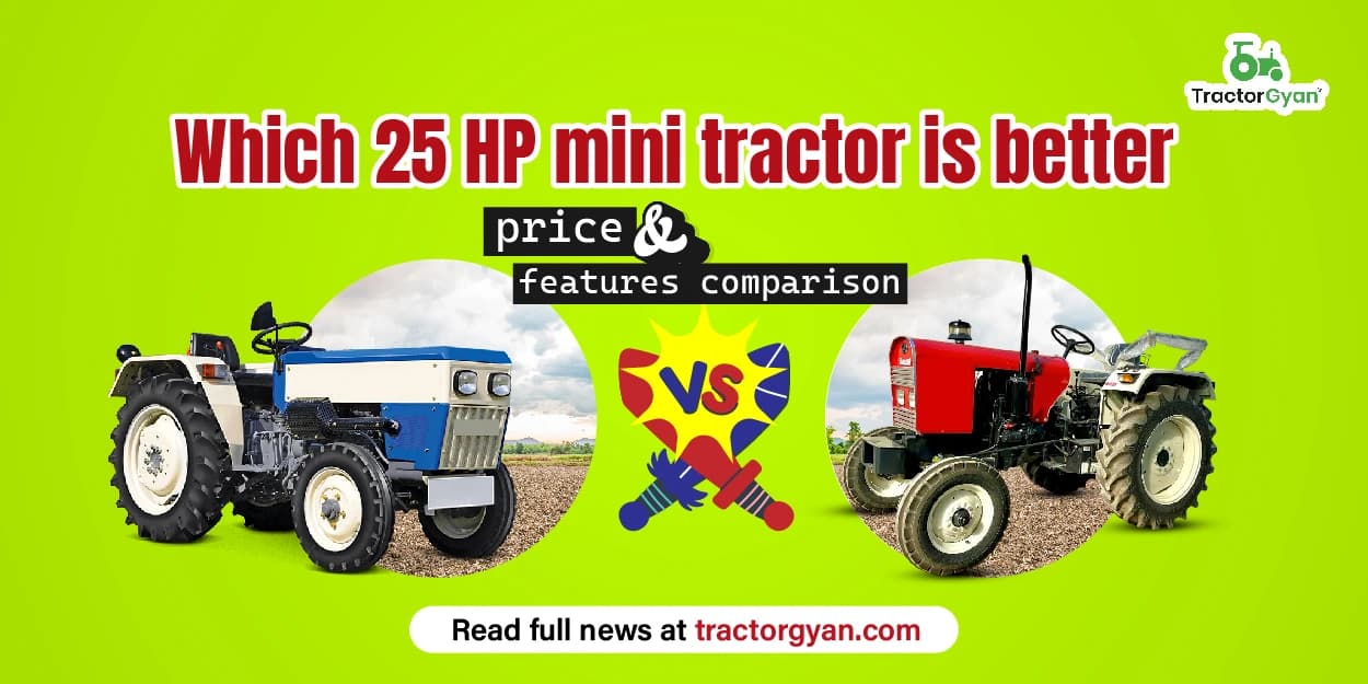 Which 25 HP Mini Tractor is Better: Price and Features Comparison Which 25 HP Mini Tractor is Better: Price and Features Comparison image