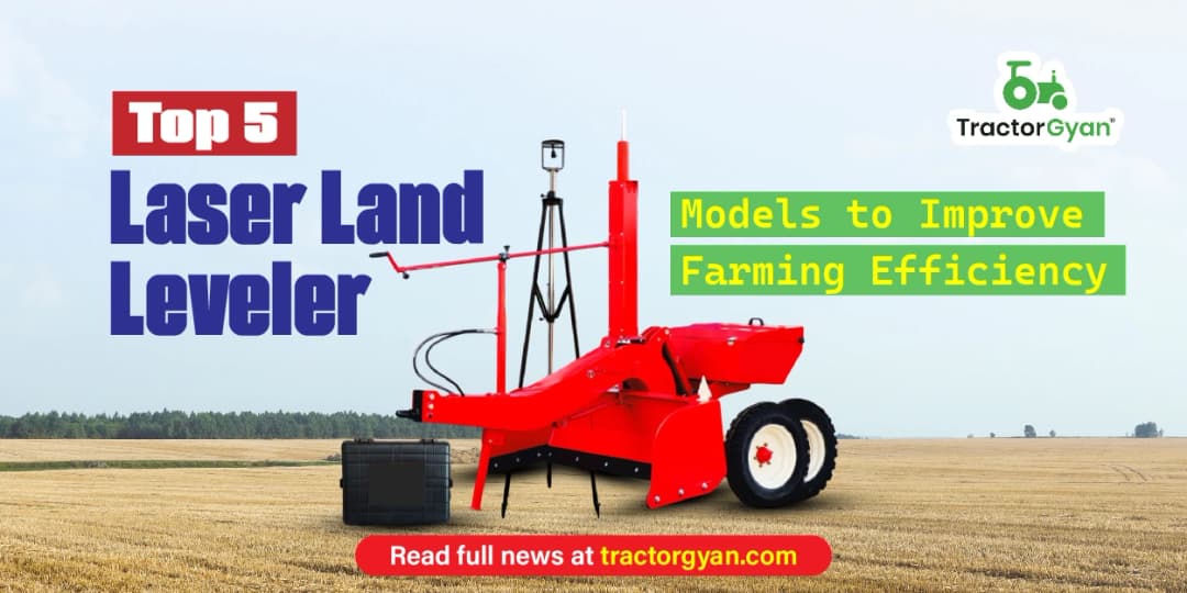 Top 5 Laser Land Leveler Models to Improve Farming Efficiency Top 5 Laser Land Leveler Models to Improve Farming Efficiency