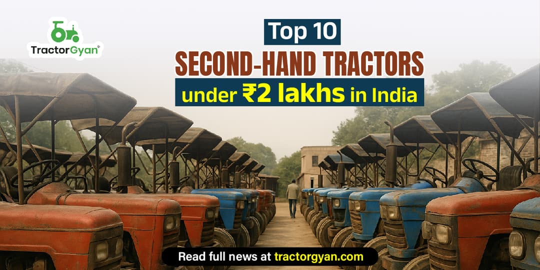 Top 10 second-hand tractors under ₹2 lakhs in India Top 10 second-hand tractors under ₹2 lakhs in India